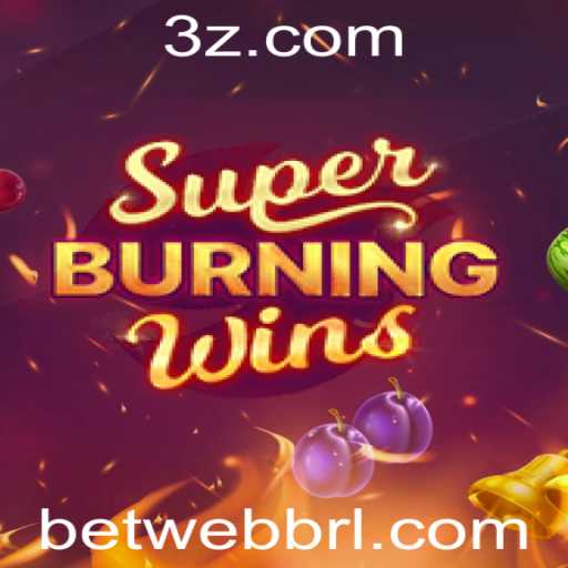 Descubra o Fascinante Mundo de SuperBurningWins com BETWEB